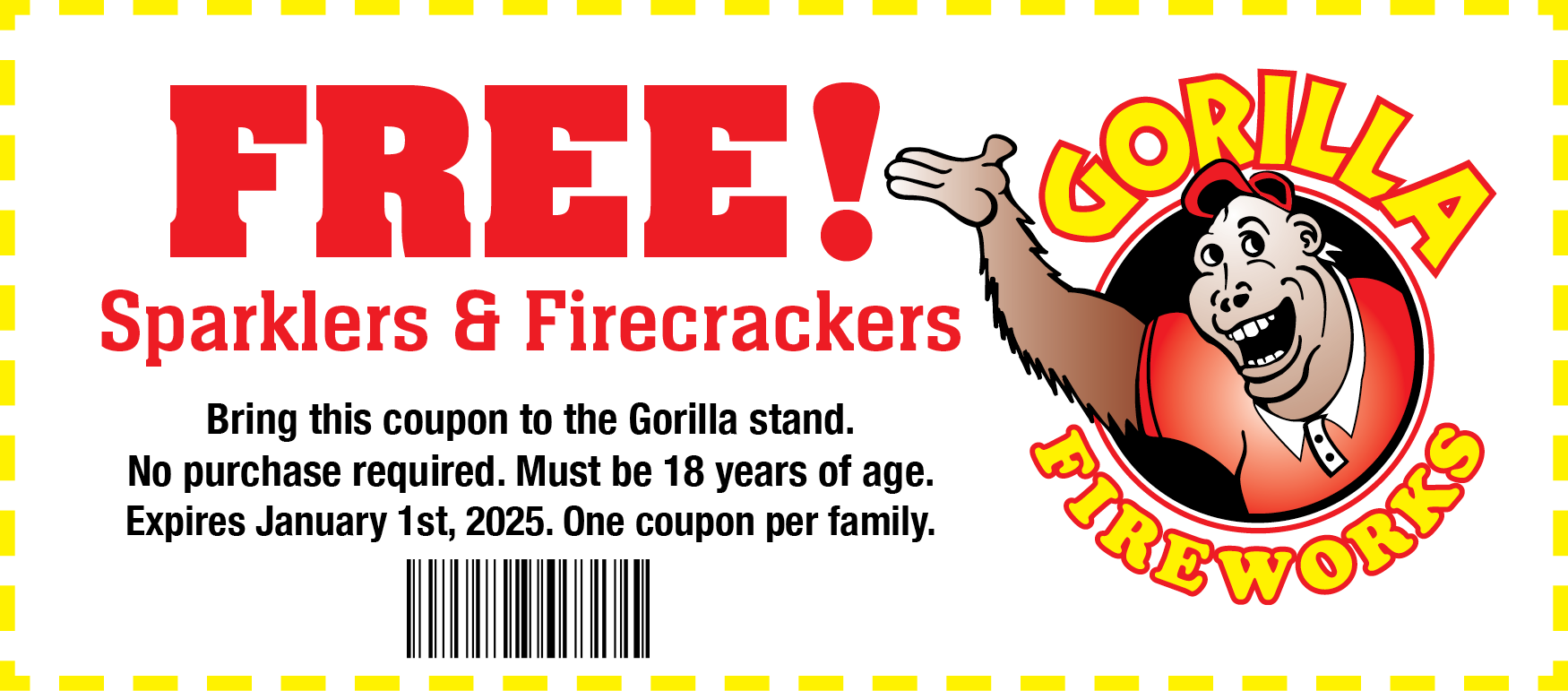 Coupon - Free Sparklers & Firecrackers! Bring this coupon to one of Gorilla's stands. No purchase required. Must be 18 years of age. One coupon per family.